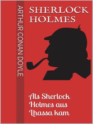 cover image of Sherlock Holmes--Als Sherlock Holmes aus Lhassa kam
